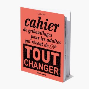 Cahier de Gribouillages pour les adultes qui revent de tout changer - couverture